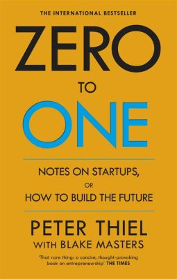  Zero to One: Notes on Startups, or How to Build the Future 探索創新與獨特的商業藍圖